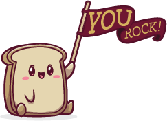 smiling toast holding a banner that says you rock